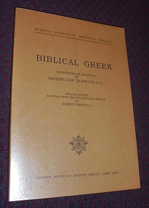 Biblical Greek: Illustrated By Examples By Maximilian Zerwick - English edition From The Fourth L...