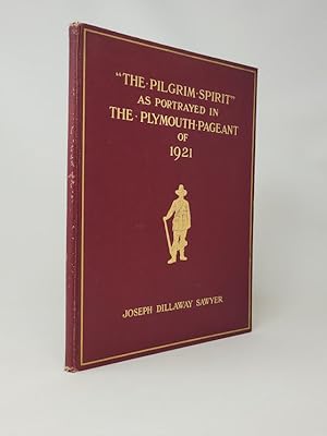 Imagen del vendedor de The Pilgrim Spirit" Shown in the Pilgrim Pageant Staged at Plymouth, Massachusetts July and August 1921. Supplemented by an Illustrated Portrayal of the Separatists' Struggles from Spiritual and Bodily Bondage to Freedom a la venta por Munster & Company LLC, ABAA/ILAB