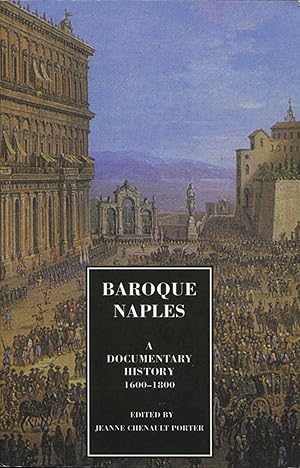 Baroque Naples; a documentary history, 1600-1800