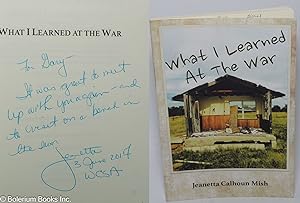 What I Learned At the War [inscribed & signed]