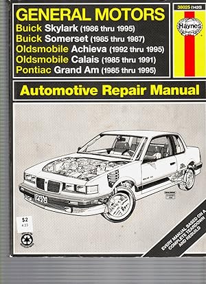 Seller image for General Motors Buick Skylark 1986-95, Buick Somerset 1985-87, Oldsmobile Achieva 1992-95, Oldsmobile Calais 1985-91, Pontiac Grandam 1985-95 for sale by ABookLegacy, Mike and Carol Smith