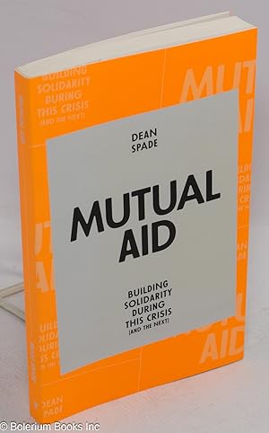 Bild des Verkufers fr Mutual aid; building solidarity during this crisis (and the next) zum Verkauf von Bolerium Books Inc.