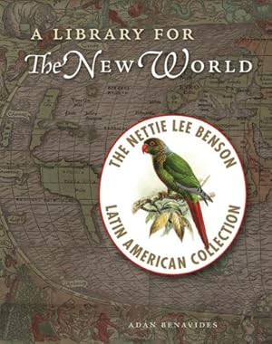 Seller image for A Library for the New World: The Nettie Lee Benson Latin American Collection for sale by WeBuyBooks