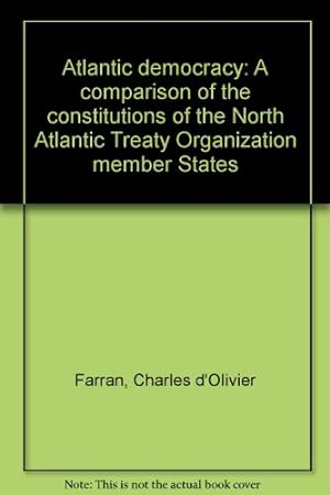 Seller image for Atlantic democracy: A comparison of the constitutions of the North Atlantic Treaty Organization member States for sale by WeBuyBooks