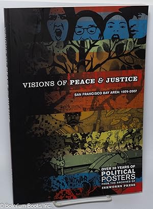 Seller image for Visions of peace and justice. San Francisco Bay Area 1974-2007 for sale by Bolerium Books Inc.