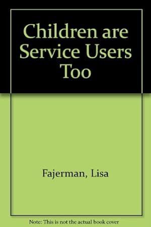 Imagen del vendedor de Children are Service Users Too a la venta por WeBuyBooks