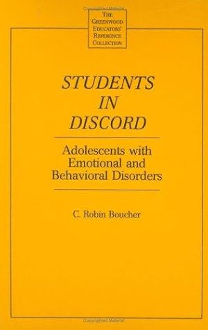 Seller image for Students in Discord: Adolescents with Emotional and Behavioural Disorders (The Greenwood Educators' Reference Collection): Adolescents with Emotional and Behavioral Disorders for sale by WeBuyBooks