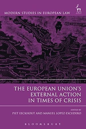 Seller image for The European Unions External Action in Times of Crisis (Modern Studies in European Law) for sale by WeBuyBooks