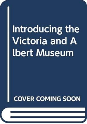 Bild des Verkufers fr Introducing the Victoria and Albert Museum zum Verkauf von WeBuyBooks