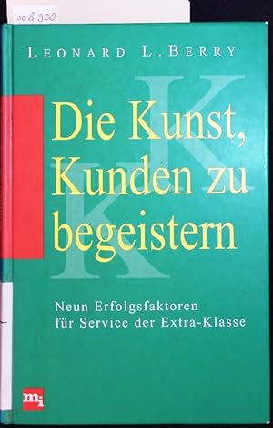 Seller image for Die Kunst, Kunden zu begeistern. Neun Erfolgsfaktoren fr Service der Extraklasse. for sale by Antiquariat Bookfarm