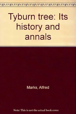 Seller image for Tyburn Tree: Its History And Annals for sale by WeBuyBooks