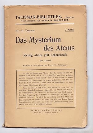 Das Mysterium des Atems. Richtig atmen gibt Lebenskraft. Autorisierte Uebersetzung von Harry W. B...