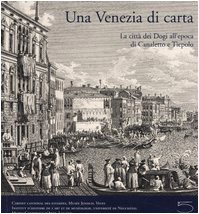 Bild des Verkufers fr Una Venezia di carta. La citt dei dogi all'epoca di Canaletto e Tiepolo zum Verkauf von WeBuyBooks