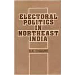 Bild des Verkufers fr Electoral politics in northeast India zum Verkauf von WeBuyBooks
