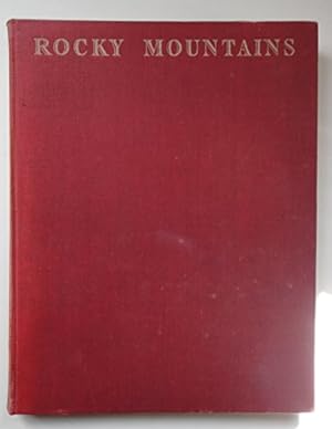 Seller image for Rocky Mountains with Forty-Eight Monochrome Plates and Sixteen Plate in Colour from Photographs by the Author for sale by WeBuyBooks