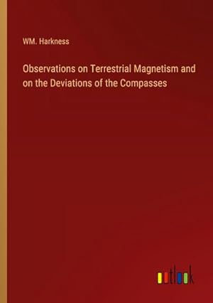 Seller image for Observations on Terrestrial Magnetism and on the Deviations of the Compasses for sale by BuchWeltWeit Ludwig Meier e.K.