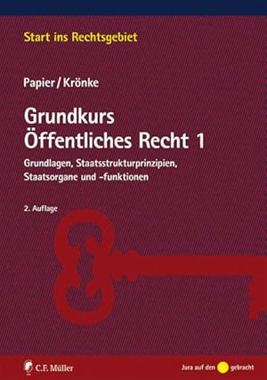 Seller image for Grundkurs ffentliches Recht 1: Grundlagen, Staatsstrukturprinzipien, Staatsorgane und -funktionen (Start ins Rechtsgebiet) for sale by getbooks GmbH