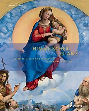Bild des Verkufers fr Himmlischer Glanz: Raffael, Drer und Grnewald malen die Madonna zum Verkauf von Versandantiquariat Felix Mcke