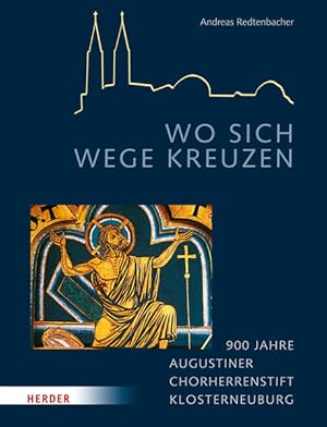 Immagine del venditore per Wo sich Wege kreuzen: 900 Jahre Stift Klosterneuburg venduto da Versandantiquariat Felix Mcke