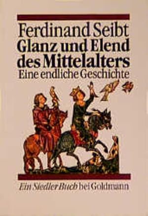 Bild des Verkufers fr Glanz und Elend des Mittelalters zum Verkauf von Versandantiquariat Felix Mcke