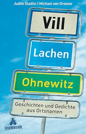 Bild des Verkufers fr Vill Lachen, Ohnewitz! Geschichten aus Ortsnamen zum Verkauf von Versandantiquariat Felix Mcke