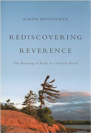Image du vendeur pour Rediscovering Reverence: The Meaning of Faith in a Secular World mis en vente par The Haunted Bookshop, LLC