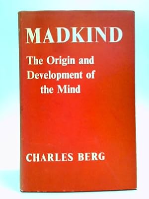 Bild des Verkufers fr Madkind: The Origin And Development Of The Mind zum Verkauf von World of Rare Books