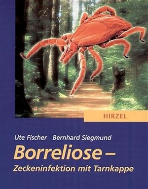 Seller image for Borreliose: Zeckeninfektion mit Tarnkappe (Erlebnis Gesundheit) for sale by Versandantiquariat Felix Mcke