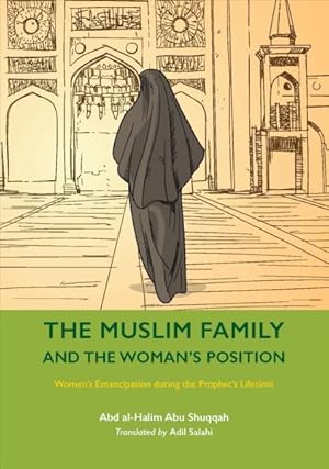 Bild des Verkufers fr Muslim Family and the Woman?s Position : Women?s Emancipation During the Prophet?s Lifetime zum Verkauf von GreatBookPrices