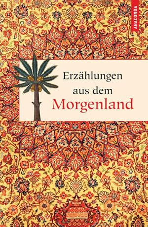 Immagine del venditore per Erzhlungen aus dem Morgenland: Aus der Sammlung Palmbltter (Geschenkbuch Weisheit) venduto da Versandantiquariat Felix Mcke