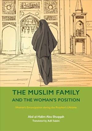 Image du vendeur pour Muslim Family and the Woman?s Position : Women?s Emancipation During the Prophet?s Lifetime mis en vente par GreatBookPrices