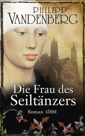 Bild des Verkufers fr Die Frau des Seiltnzers: Historischer Roman zum Verkauf von Versandantiquariat Felix Mcke