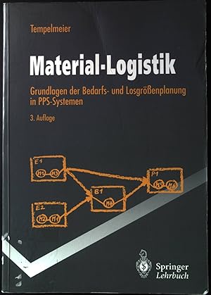 Material-Logistik : Grundlagen der Bedarfs- und Losgrössenplanung in PPS-Systemen ; mit 112 Tabel...