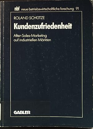 Seller image for Kundenzufriedenheit : After-Sales-Marketing auf industriellen Mrkten. Neue betriebswirtschaftliche Forschung ; 91. for sale by books4less (Versandantiquariat Petra Gros GmbH & Co. KG)