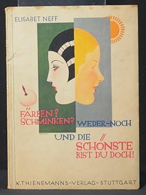 Seller image for Farben? Schminken? Weder-Noch Und Die Schonste Bist Du Doch! for sale by B Street Books, ABAA and ILAB
