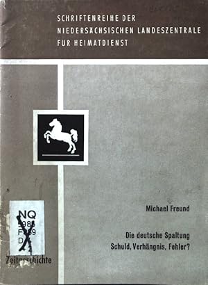 Bild des Verkufers fr Die deutsche Spaltung - Schuld, Verhngnis, Fehler?. Schriftenreihe der Niederschsischen Landeszentrale fr Heimatdienst : Zeitgeschichte ; H. 3 zum Verkauf von books4less (Versandantiquariat Petra Gros GmbH & Co. KG)