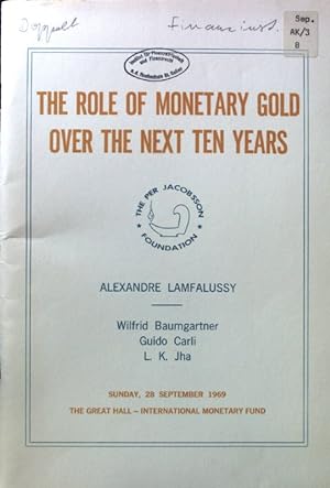 Bild des Verkufers fr The Role of Monetary Gold over the next ten Years. zum Verkauf von books4less (Versandantiquariat Petra Gros GmbH & Co. KG)