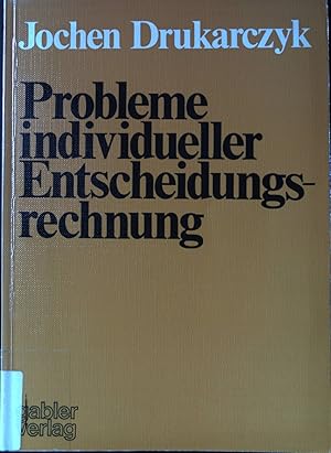 Immagine del venditore per Probleme individueller Entscheidungsrechnung : Kritik ausgewhlter normativer Aussagen ber individuelle Entscheidungen in d. Investitions- u. Finanzierungstheorie. venduto da books4less (Versandantiquariat Petra Gros GmbH & Co. KG)