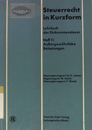 Imagen del vendedor de Steuerrecht in Kurzform. Lehrbuch der Einkommensteuer. Heft 11 Auergewhnliche Belastungen. a la venta por books4less (Versandantiquariat Petra Gros GmbH & Co. KG)