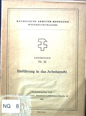 Bild des Verkufers fr Einfhrung in das Arbeitsrecht. Lehrbogen Nr. 25. Katholische Arbeiter-Bewegung Westdeutschlands zum Verkauf von books4less (Versandantiquariat Petra Gros GmbH & Co. KG)