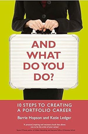 Image du vendeur pour And What Do You Do?: 10 Steps to Creating a Portfolio Career mis en vente par WeBuyBooks
