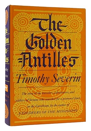 Seller image for THE GOLDEN ANTILLES The Story of the travellers, Adventurers and Soldiers of Fortune Who Searched for a Promised Land in the Caribbean for sale by Rare Book Cellar