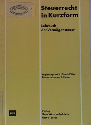 Bild des Verkufers fr Steuerrecht in Kurzform. Lehrbuch der Vermgensteuer. zum Verkauf von books4less (Versandantiquariat Petra Gros GmbH & Co. KG)