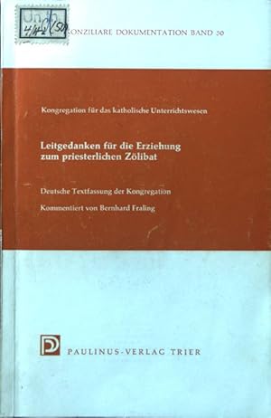 Immagine del venditore per Leitgedanken fr die Erziehung zum priesterlichen Zlibat. Nachkonziliare Dokumentation ; Bd. 50 venduto da books4less (Versandantiquariat Petra Gros GmbH & Co. KG)