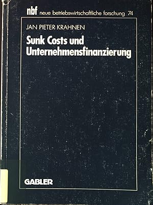 Bild des Verkufers fr Sunk costs und Unternehmensfinanzierung. Neue betriebswirtschaftliche Forschung ; Bd. 74. zum Verkauf von books4less (Versandantiquariat Petra Gros GmbH & Co. KG)