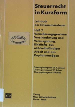 Imagen del vendedor de Steuerrecht in Kurzform. Lehrbuch der Einkommensteuer Heft 7 Veruerungsgewinne, Vereinnahmung und Verausgabung, Einknfte aus nichtselbstndiger Arbeit und aus Kapitalvermgen. a la venta por books4less (Versandantiquariat Petra Gros GmbH & Co. KG)