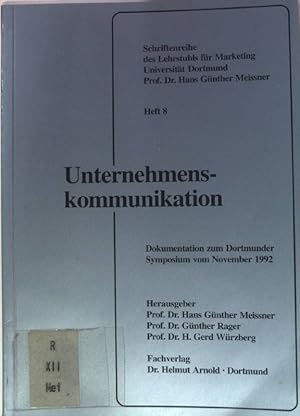 Bild des Verkufers fr Unternehmenskommunikation : Dokumentation zum Dortmunder Symposium vom November 1992. Schriftenreihe des Lehrstuhls fr Marketing, Universitt Dortmund ; H. 8 zum Verkauf von books4less (Versandantiquariat Petra Gros GmbH & Co. KG)