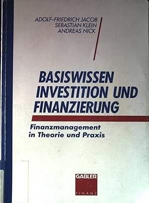 Bild des Verkufers fr Basiswissen Investition und Finanzierung : Finanzmanagement in Theorie und Praxis. Gabler Finanz. zum Verkauf von books4less (Versandantiquariat Petra Gros GmbH & Co. KG)