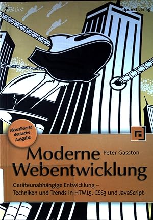 Seller image for Die moderne Webentwicklung : gerteunabhngige Entwicklung - Techniken und Trends in HTML5, CSS3 und JavaScript. for sale by books4less (Versandantiquariat Petra Gros GmbH & Co. KG)
