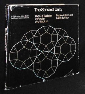 Seller image for The Sense of Unity: The Sufi Tradition in Persian Architecture; Nader Ardalan and Laleh Bakhtiar; With a Foreword by Seyyed Hossein Nasr for sale by Classic Books and Ephemera, IOBA